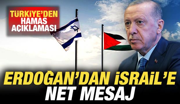 Türkiye'den son dakika Hamas açıklaması! Erdoğan'dan İsrail'e net mesaj