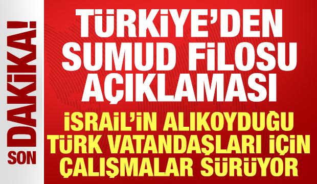 Türkiye'den Sumud Filosu açıklaması: Türk vatandaşları için çalışmalar sürüyor