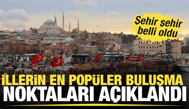 Türkiye’nin 81 ilinde vatandaşların en çok buluştuğu yerler belli oldu