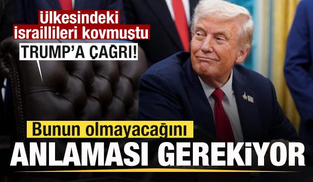 Ülkesindeki İsraillileri kovmuştu! Trump'a çağrı: Bunun olmayacağını anlaması gerekiyor
