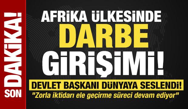 Afrika ülkesinde darbe girişimi! Devlet başkanı dünyaya seslendi