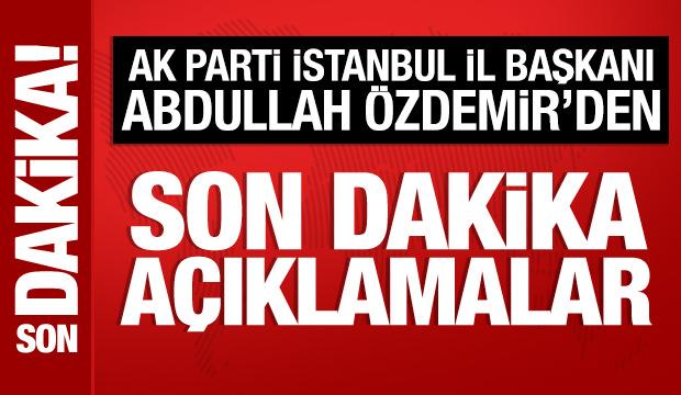 AK Parti İstanbul İl Başkanı Abdullah Özdemir'den Kanal 7 ekranlarında önemli açıklamalar