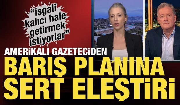 Amerikalı gazeteciden Trump'ın Gazze planına sert eleştiri