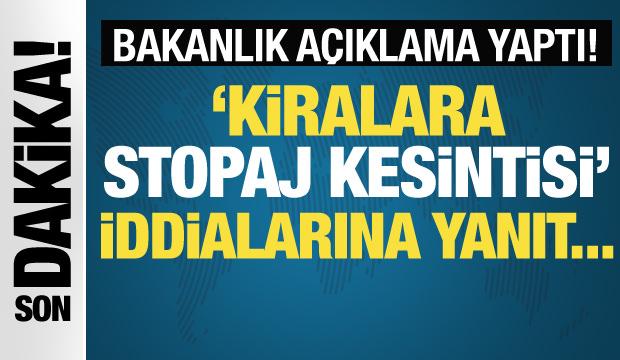 Bakanlıktan "mesken kiralarından yüzde 20 stopaj kesinti" iddialarına yanıt!