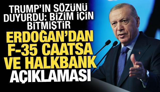 Cumhurbaşkanı Erdoğan'dan F-35, CAATSA ve Halkbank açıklaması
