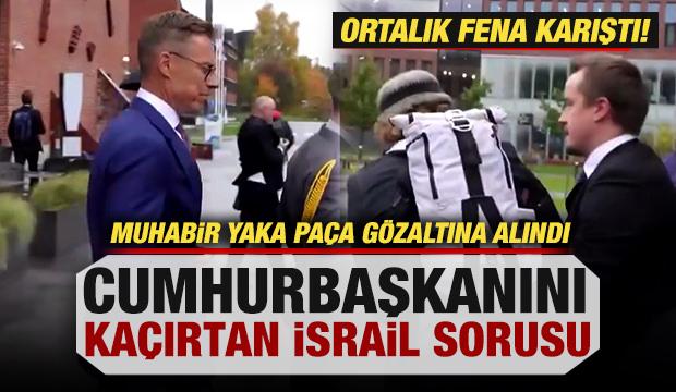 Cumhurbaşkanını kaçırtan İsrail sorusu! Ortalık karıştı muhabir yaka paça gözaltına alındı