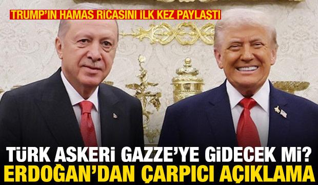 Erdoğan'dan çarpıcı açıklama! Türk askeri Gazze'ye gidecek mi?
