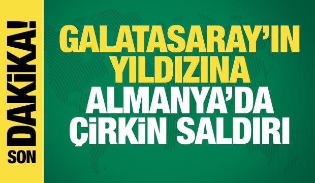 Galatasaray'ın yıldızına Almanya'da çirkin saldırı