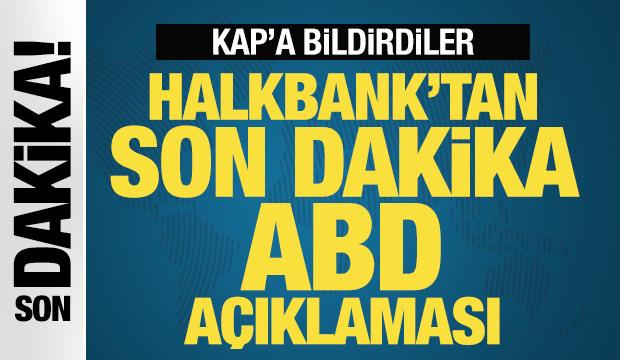 Halkbank'tan son dakika ABD açıklaması! KAP'a resmen bildirdiler