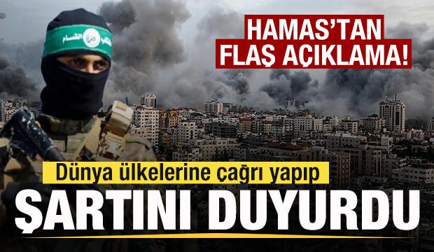 Hamas'tan son dakika açıklaması! Dünya ülkelerine çağrı yapıp şartını duyurdu