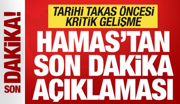Hamas'tan son dakika açıklaması! Tarihi takas öncesi kritik gelişme