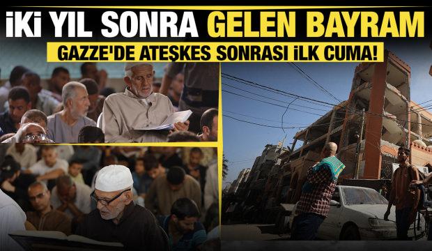 İki yıl sonra gelen bayram... Gazze'de ateşkes sonrası ilk Cuma! 