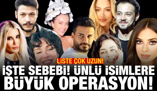 İrem Derici, Hadise, Simge Sağın... 19 ünlü isme operasyon! İşte sebebi