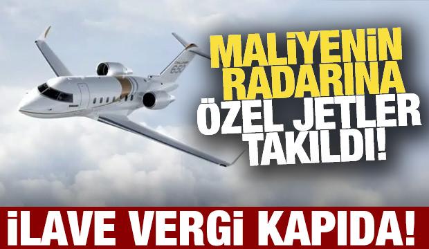 Maliyenin radarına özel jetler takıldı: İlave vergi alınacak!