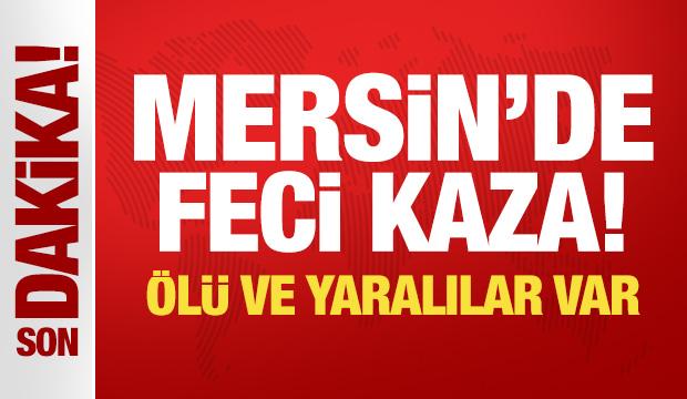 Mersin'de can pazarı: Çok sayıda ölü ve yaralı var