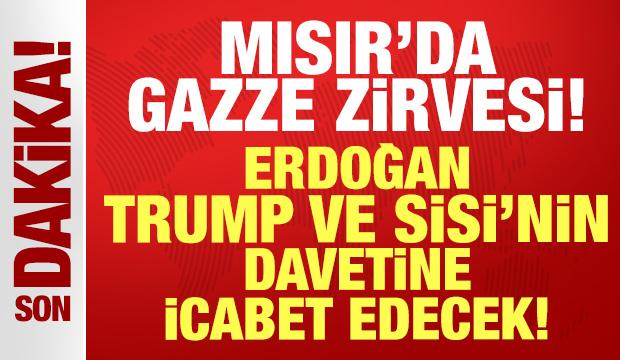 Cumhurbaşkanı Erdoğan, Trump ve Sisi'nin davetine icabet edecek: Mısır'da Gazze zirvesi!