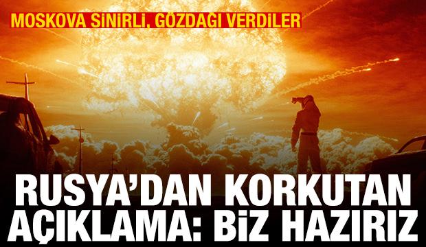 Rusya'dan korkutan açıklama: Biz hazırız