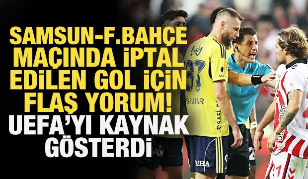 Samsunspor isyandaydı! F.Bahçe maçında iptal edilen gol için UEFA'yı kaynak gösterdi
