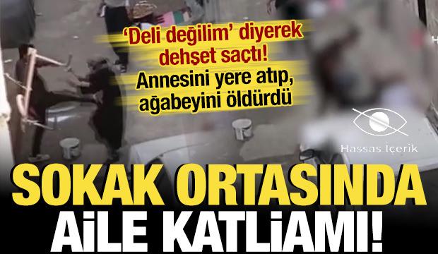 Sokak ortasında dehşete düşüren görüntüler: Annesini tekmeledi, ağabeyini öldürdü