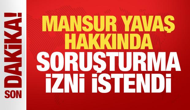 Son dakika: Ankara Başsavcılığı, Mansur Yavaş için soruşturma izni istedi