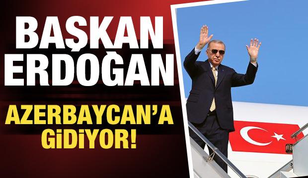 Son dakika... Başkan Erdoğan Azerbaycan'a gidiyor! 