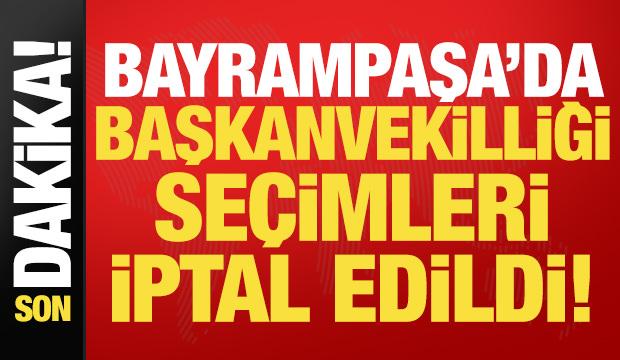 Son dakika: Bayrampaşa Belediyesi başkanvekilliği seçimleri iptal edildi!