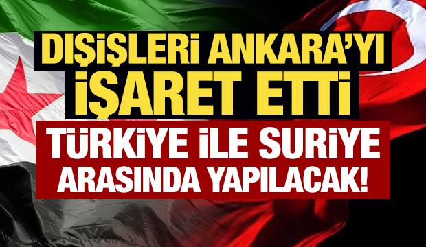 Son Dakika... Dışişleri Ankara'yı işaret etti: Türkiye ile Suriye arasında yapılacak!