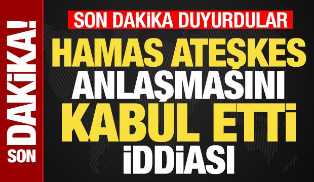 Hamas anlaşmayı kabul etti iddiası! Son dakika duyurdular