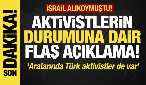 Son dakika... İsrail alıkoymuştu! Türk aktivistlere ilişkin flaş açıklama!