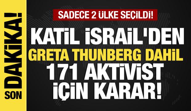Son dakika...Tel Aviv duyurdu: Greta Thunberg dahil 171 aktivist daha sınır dışı edildi!