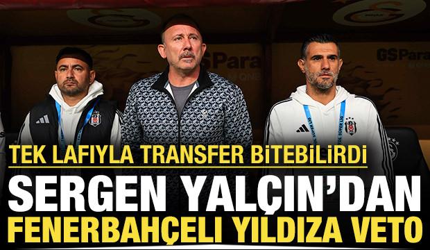 Tek lafıyla transfer bitebilirdi: Sergen Yalçın'dan Fenerbahçeli yıldıza veto