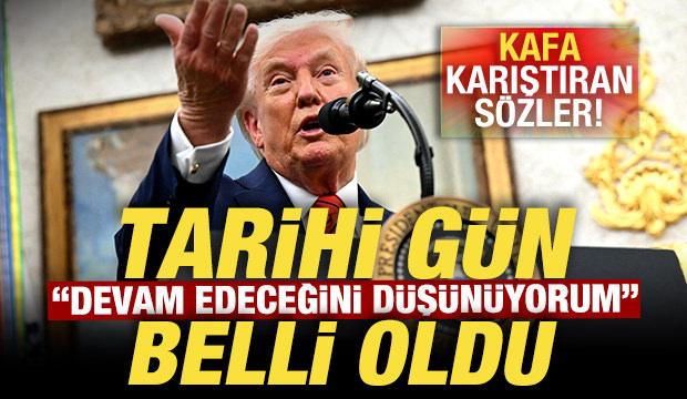 Trump "devam edeceğini düşünüyorum" diyerek duyurdu! Tarihi gün belli oldu