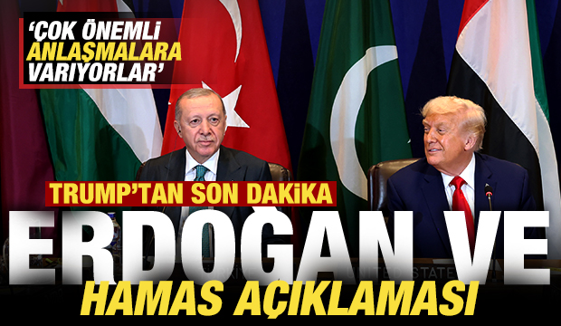Trump, 'Erdoğan çok güçlü bir lider" deyip duyurdu: Hamas çok önemli anlaşmalara varıyor