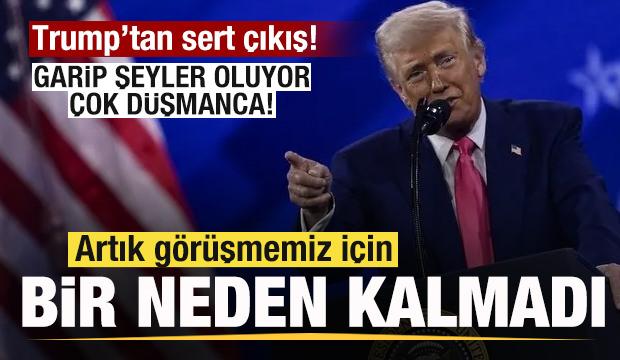 Trump'tan son dakika açıklaması: Garip şeyler oluyor, çok düşmanca! Görüşmeyeceğim