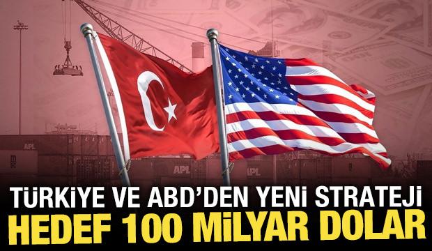 Türkiye-ABD ticaretinde yeni strateji geliyor: Hedef 100 milyar dolar