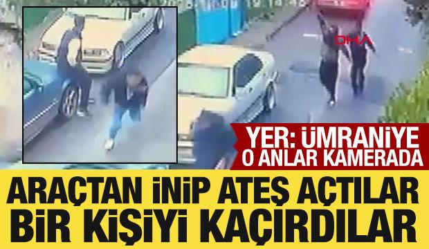 Ümraniye'de rastgele ateş açtılar, bir kişi araca bindirerek kaçırdılar