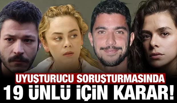  Uyuşturucu soruşturmasında gözaltına alınan 19 ünlü için karar!