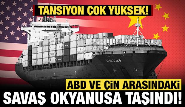 ABD ve Çin arasında tansiyon çok yüksek: Savaş okyanusa taşındı!