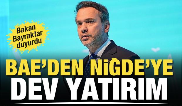 BAE'den Niğde'ye 1 milyar dolarlık yatırım! Son aşamaya gelindi