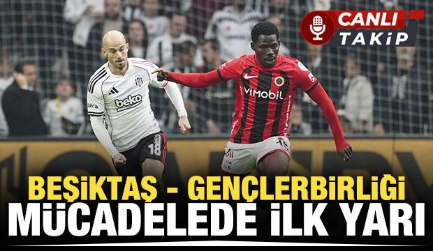 Beşiktaş - Gençlerbirliği | CANLI