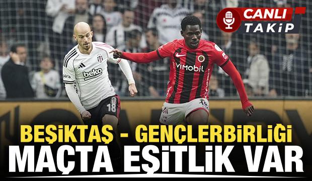 Beşiktaş - Gençlerbirliği | CANLI