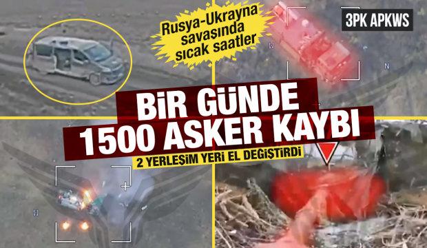 Bir günde 1500 asker kaybı! Rusya-Ukrayna savaşında sıcak saatler