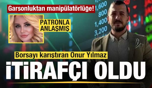 Borsayı karıştıran Onur Yılmaz itirafçı oldu! Patronla anlaşıp dolandırmışlar