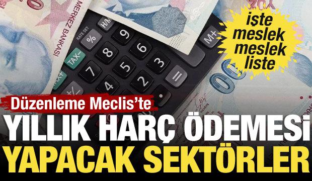 Bu meslekleri yapanlar dikkat! 1.000.000 TL'ye kadar harç....