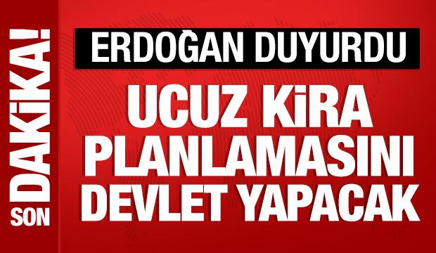 Cumhurbaşkanı Erdoğan'dan ucuz kira duyurusu: Planlamasını devlet yapacak!