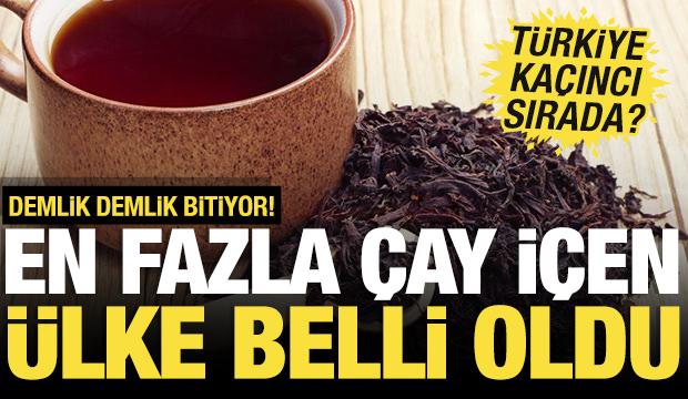 En fazla çay tüketen ülke açıklandı! Bakın Türkiye kaçıncı sırada...