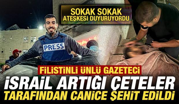 Filistinli ünlü gazeteci, İsrail artığı çeteler tarafından canice şehit edildi
