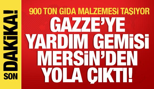 Gazze'ye yardım gemisi yola çıktı: Bakan Yerlikaya'dan son dakika açıklamalar!
