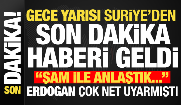 Gece yarısı Suriye'den son dakika haberi geldi! 'Şam yönetimi ile anlaştık...'