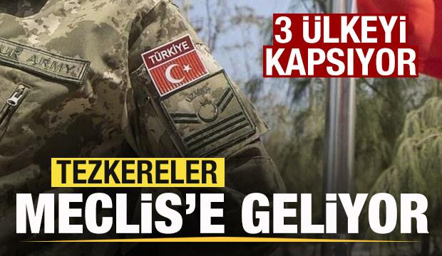Gündem yoğun! Tezkereler Meclis'e geliyor! 3 ülkeyi kapsıyor